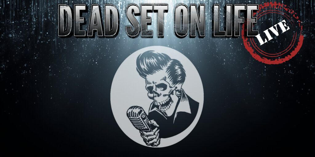 Dead Set On Life